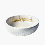 bridesmaid trinket bowl