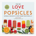 For The Love Of Popsicles Recipe Book